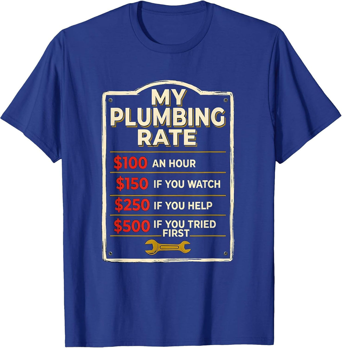 My Plumbing Rate Funny Plumber Hourly Rate Gift T-Shirt - Royal Blue