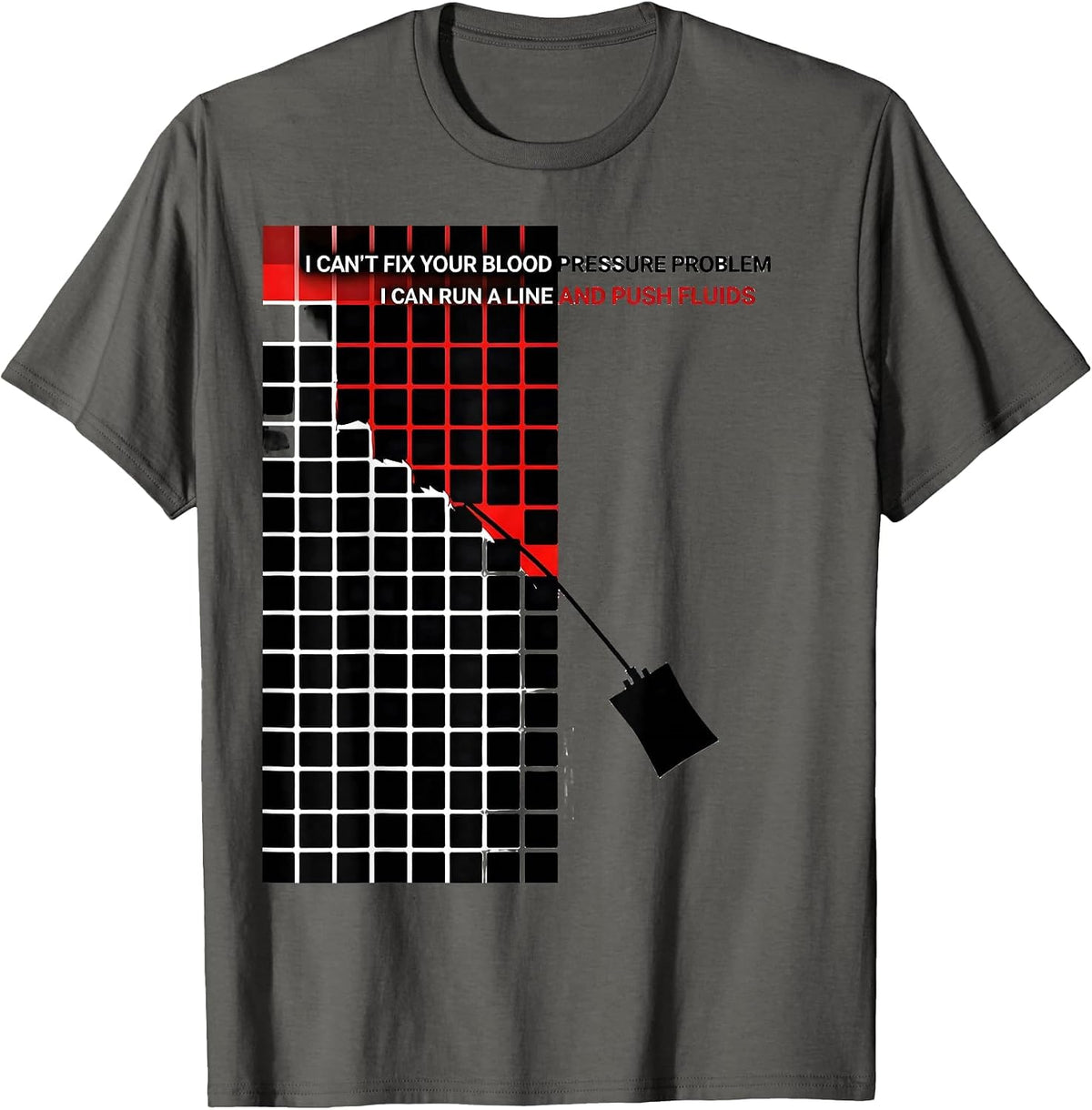 Men's I Can't Fix Your Blood Pressure Problem EMT Paramedic Humor T-Shirt - Asphalt Grey