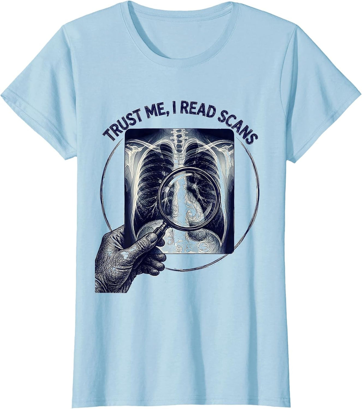 Women's Trust Me I Read Scans Radiology Design T-Shirt - Baby Blue