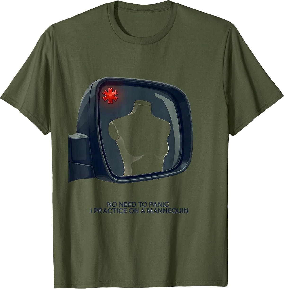 Men's No Need To Panic I Practice On A Mannequin Funny EMT T-Shirt - Olive Green