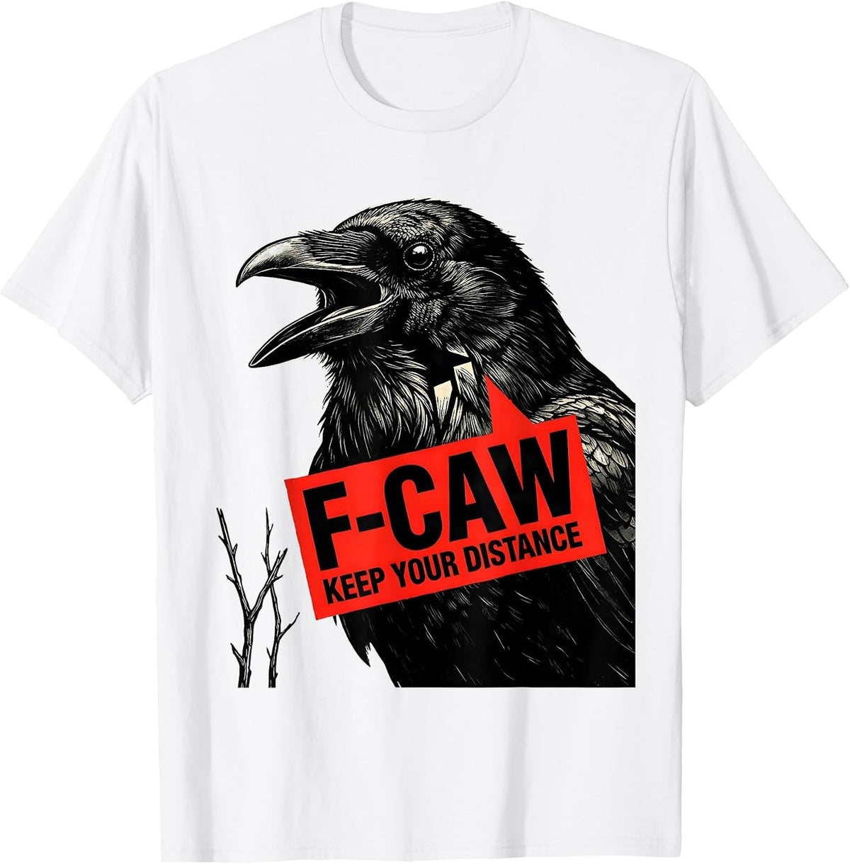 Men's F-Caw, Keep Your Distance Stencil Crow Bird Lover Dark Humor T-Shirt - White