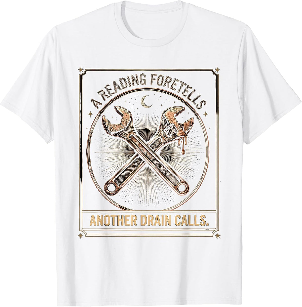 Men's A Reading Foretells: Another Drain Calls Plumber T-Shirt - White