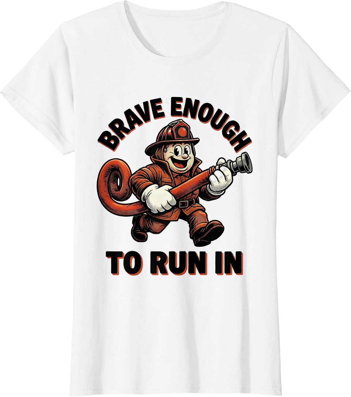 Brave Enough To Run In Fire Department Design T-Shirt - White