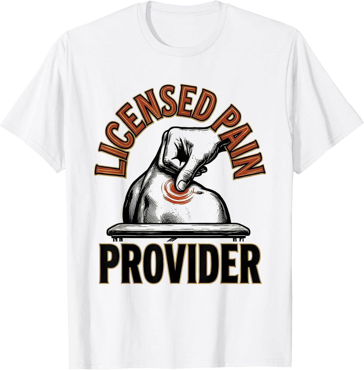 Men's Licensed Pain Provider Funny Physical Therapist Massage T-Shirt - White