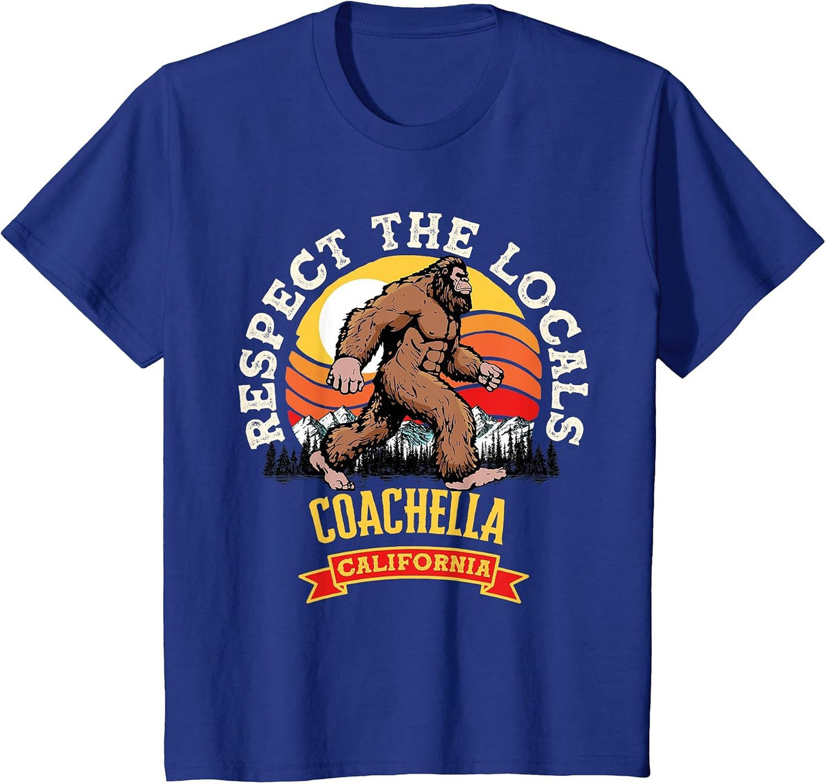 Coachella California Respect The Locals Retro Bigfoot T-Shirt - Royal Blue