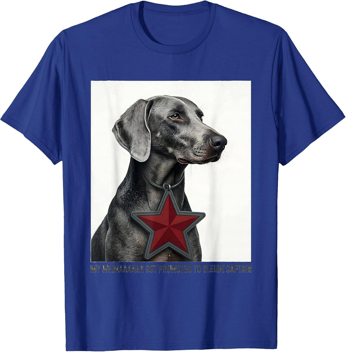 Men's My Weimaraner Got Promoted To Sleigh Captain Christmas T-Shirt - Royal Blue