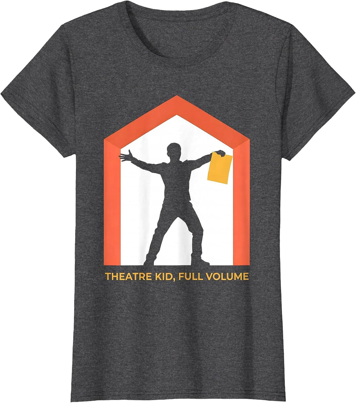 Women's Theatre Kid Full Volume Funny Theater Drama Stage Actor T-Shirt - Dark Heather Grey