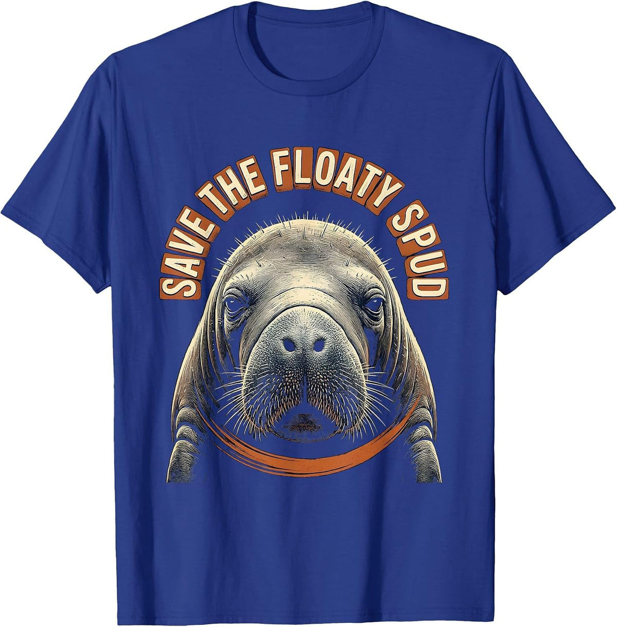 Save The Floaty Spud Funny Manatee Lover Animal Humor T-Shirt - Royal Blue