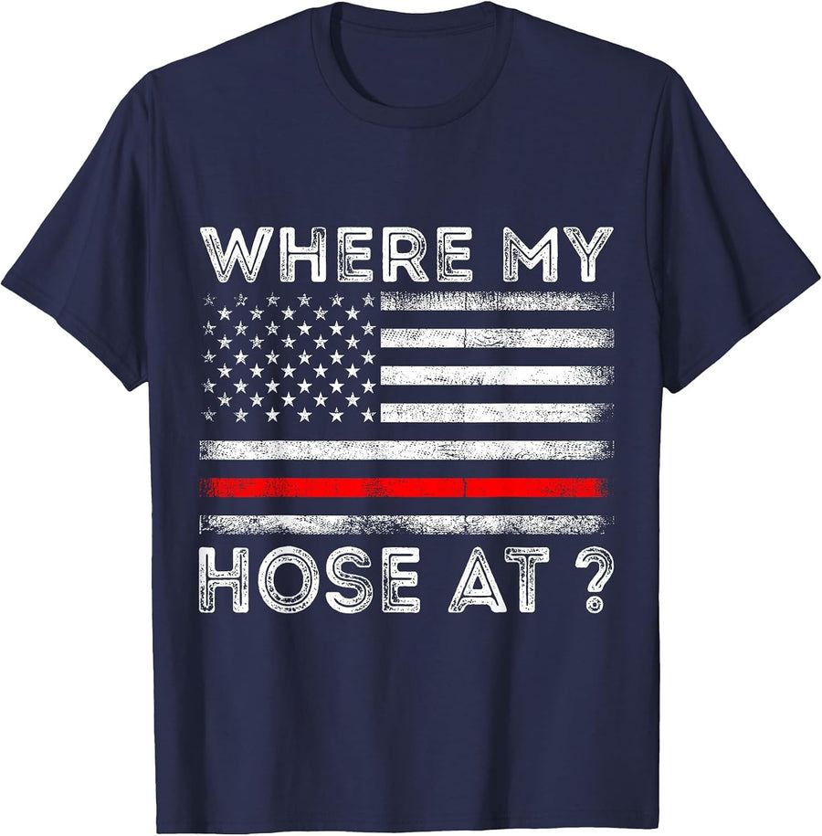 Where My Hose At Firefighter T-Shirt - Navy Blue