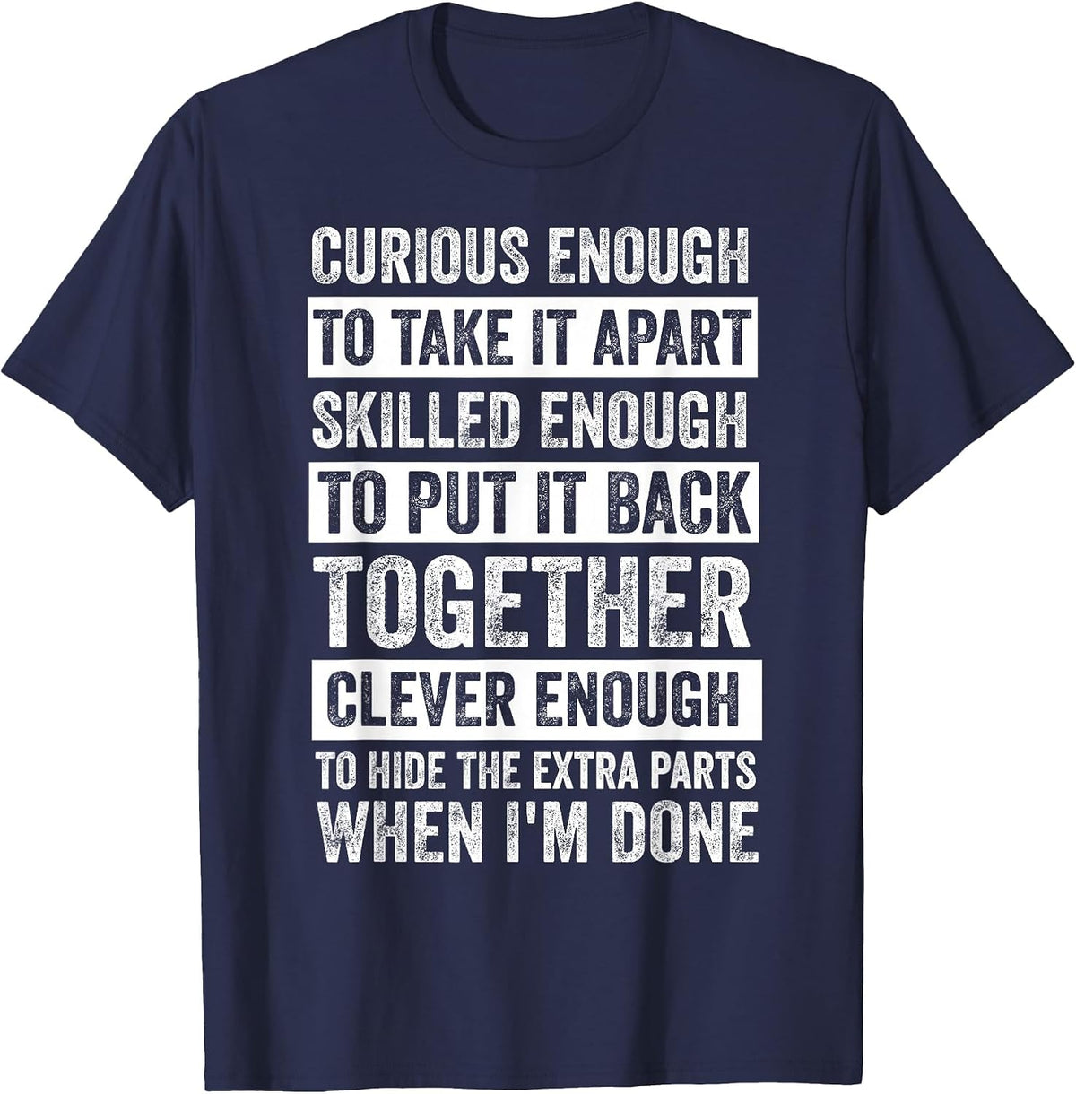 Curious Enough to Take It Apart Funny Mechanic Car Guy T-Shirt - Navy Blue