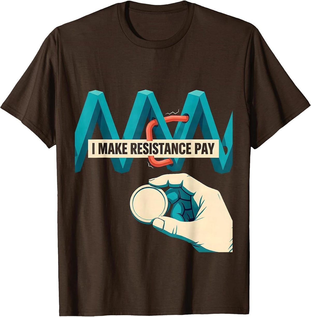 Men's I Make Resistance Pay Funny Electrician Lineman Trade Humor T-Shirt - Brown