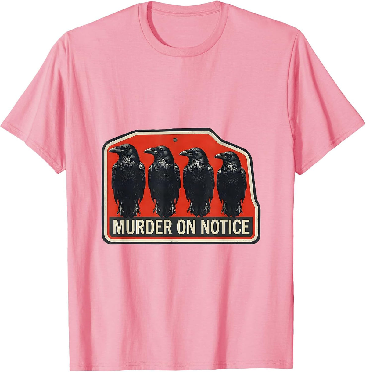MURDER ON NOTICE Dark Humor Crow Raven Bird Lover Gothic T-Shirt - Pink