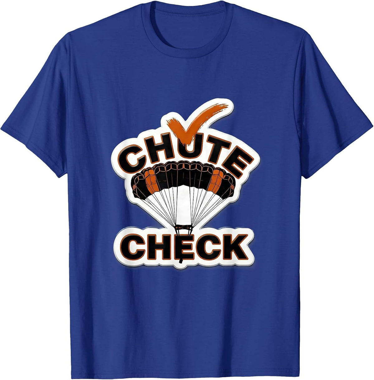 Chute Check Funny Skydiving Skydive Skydiver Lover T-Shirt - Royal Blue