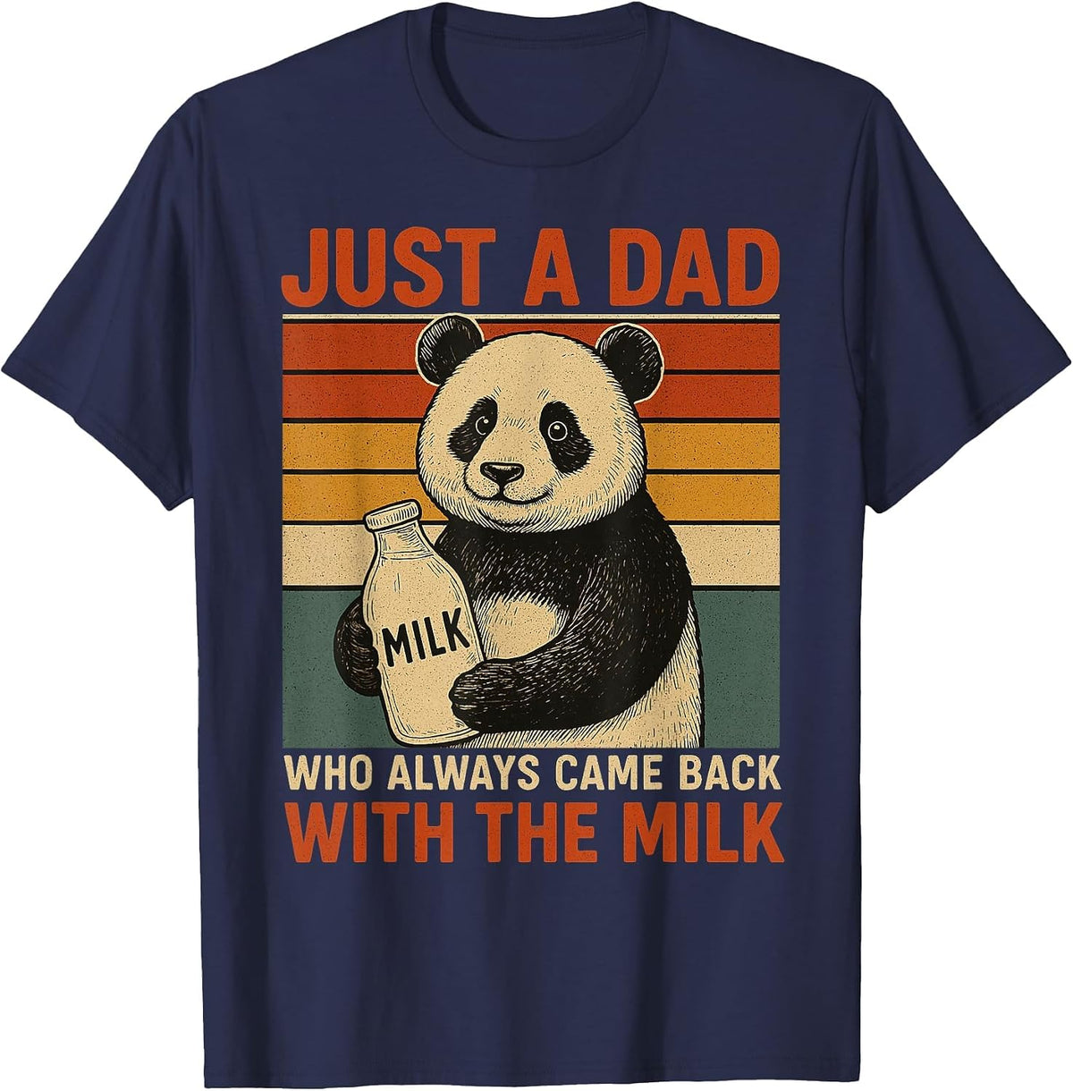 Just a dad who Always Came Back with the Milk Panda Funny T-Shirt - Navy Blue