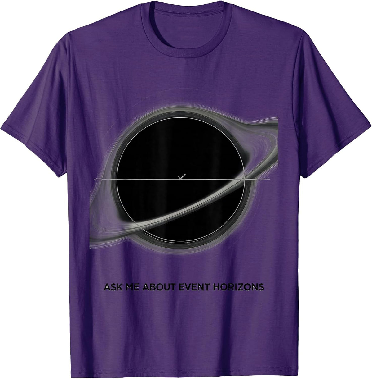 Ask Me About Event Horizons Physics Astrophysics Nerd Humor T-Shirt - Purple