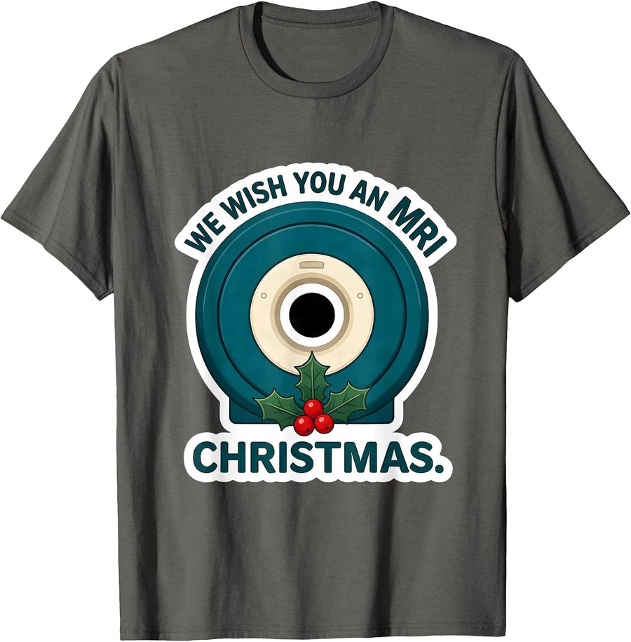 We Wish You An MRI Christmas Funny Radiology Tech Christmas T-Shirt - Asphalt Grey