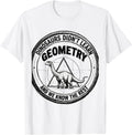 Men's Dinosaurs Didn't Learn Geometry And We Know The Rest Math T-Shirt - White