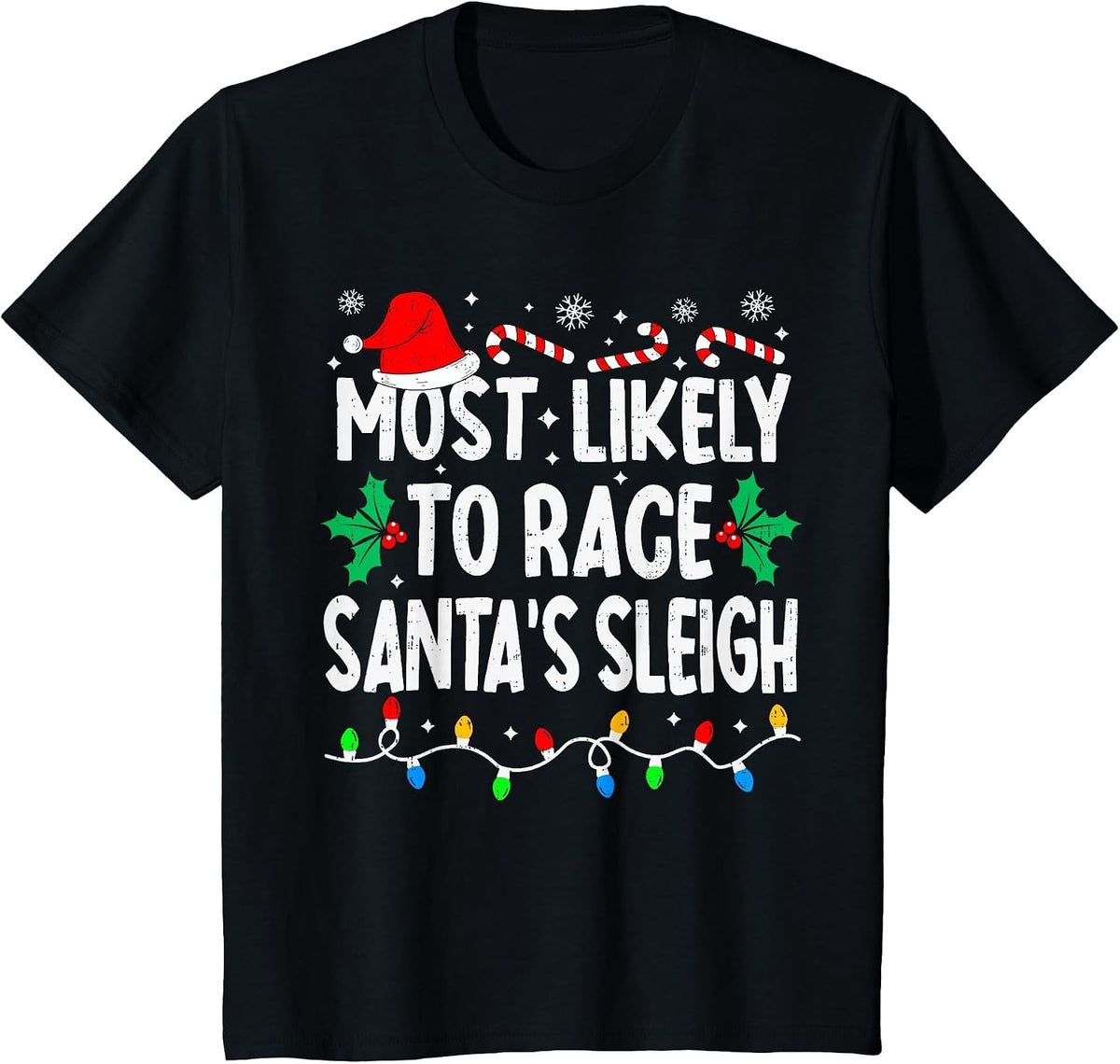 Most Likely to Race Santa's Sleigh Family Matching Christmas T-Shirt - Black