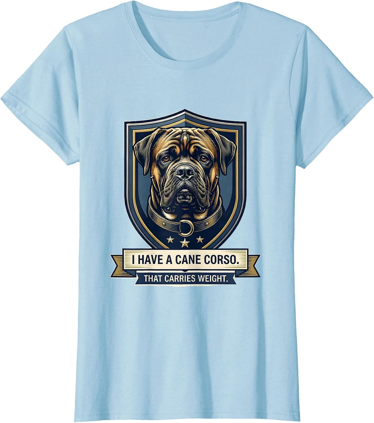 Women's I Have A Cane Corso That Carries Weight Dog Dad T-Shirt - Baby Blue