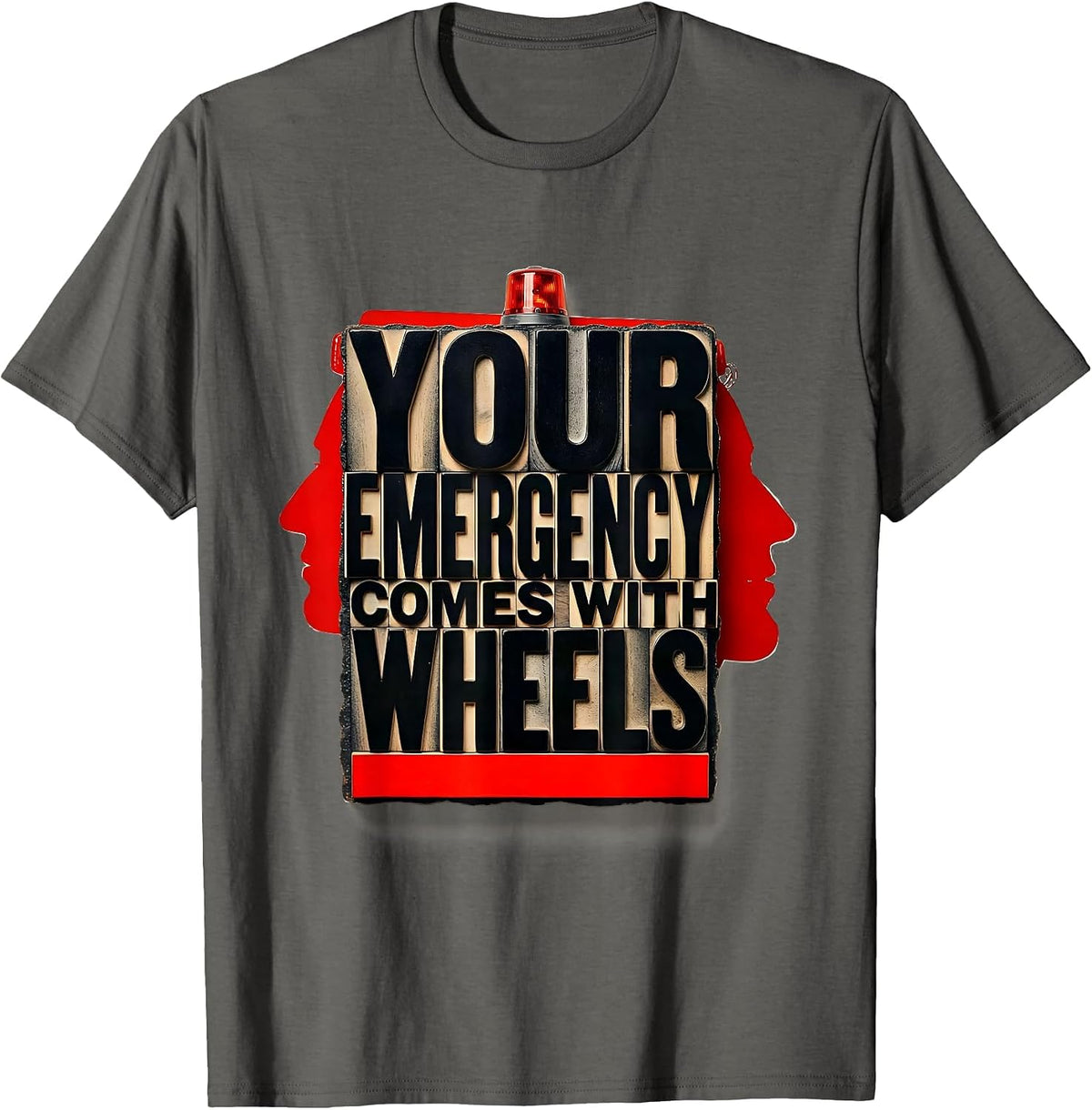 Men's Your Emergency Comes With Wheels Funny Paramedic EMT EMS T-Shirt - Asphalt Grey