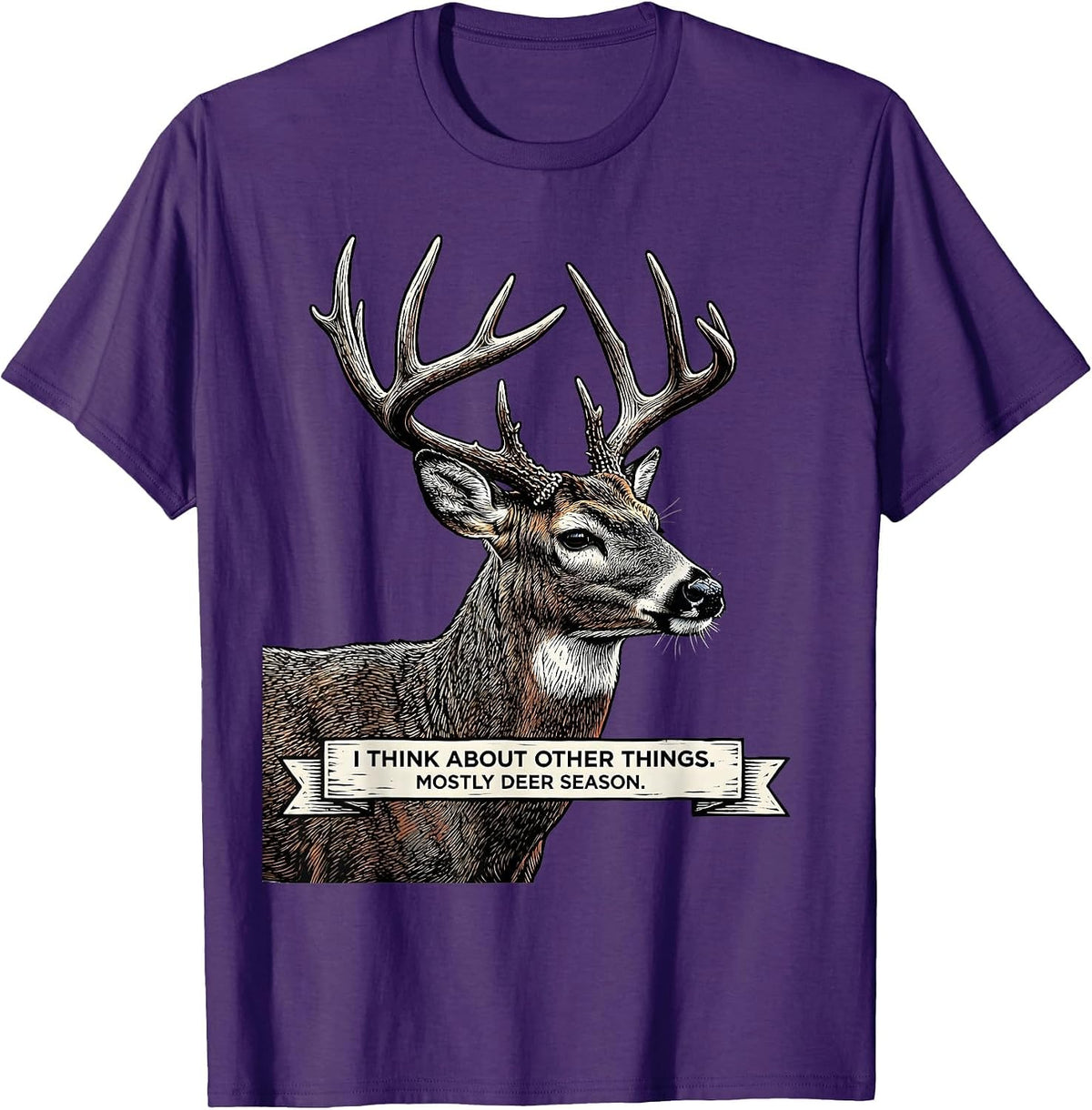 Men's I Think About Other Things. Mostly Deer Season. Funny T-Shirt - Purple