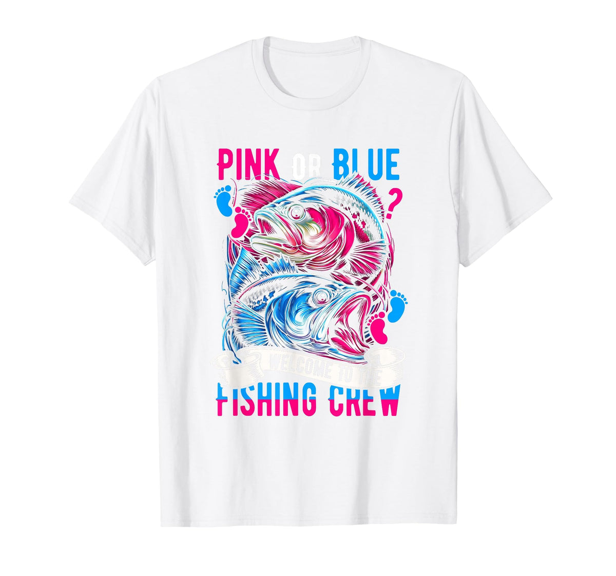 Pink Or Blue Welcome to Fishing Crew Gender Reveal Fishing T-Shirt - White
