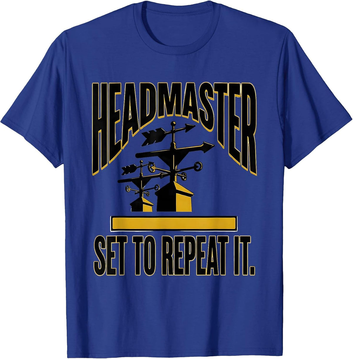 Men's Headmaster: Set To Repeat It Funny History Teacher Gift T-Shirt - Royal Blue