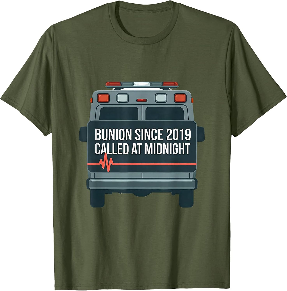 Men's Bunion Since 2019 Called At Midnight Funny EMT Paramedic T-Shirt - Olive Green