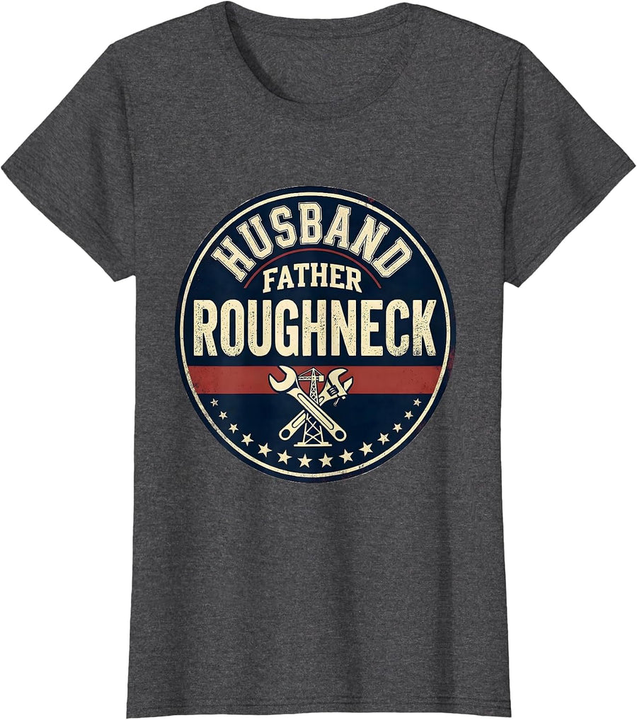 Women's Husband Father Roughneck Patriotic Mechanic Oilfield Worker T-Shirt - Dark Heather Grey