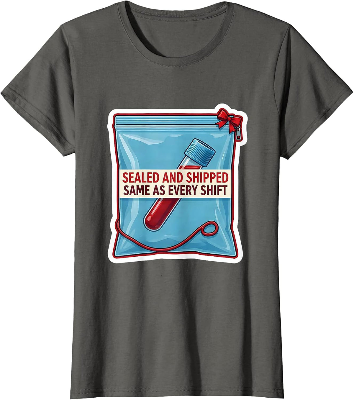 Women's Sealed And Shipped, Same As Every Shift Phlebotomist Humor T-Shirt - Asphalt Grey