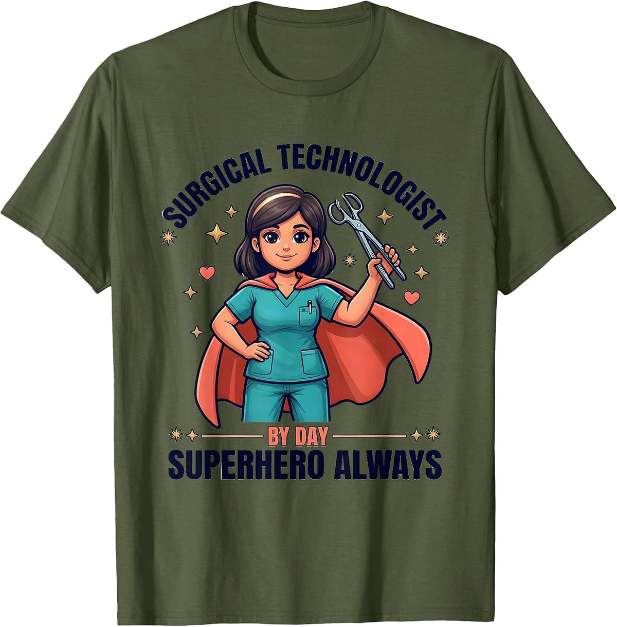 Surgical Technologist By Day, Superhero Always Scrub Tech T-Shirt - Olive Green