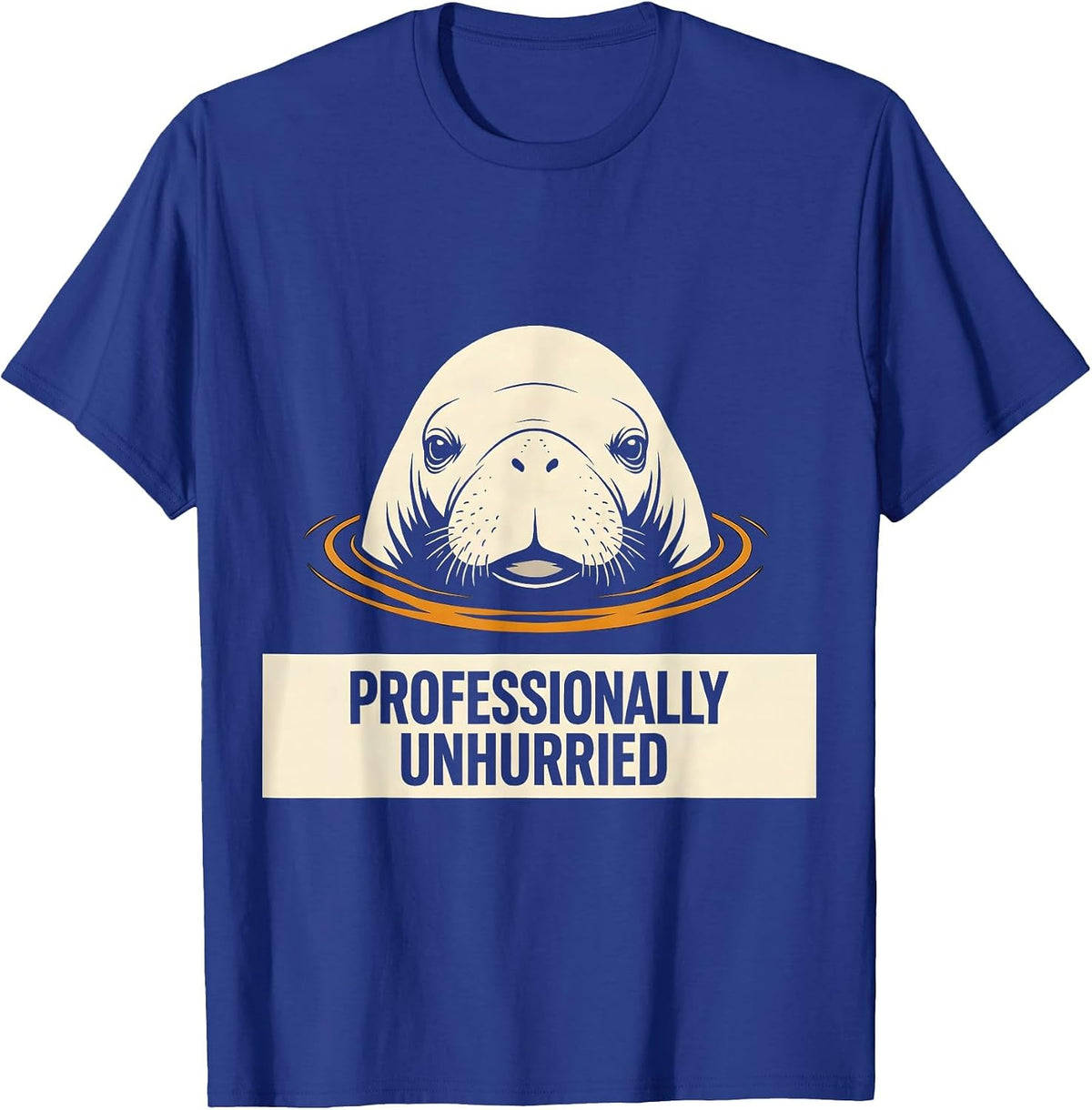 Professionally Unhurried Minimalist Manatee Lover Funny Sea T-Shirt - Royal Blue