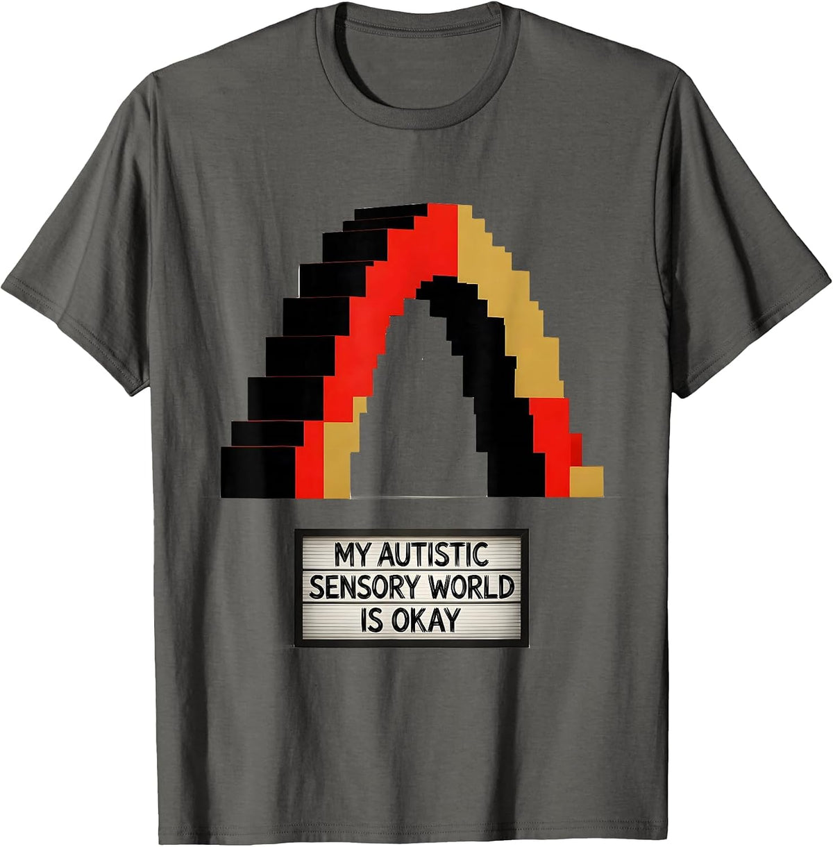 My Autistic Sensory World Is Okay Funny Neurodivergent T-Shirt - Asphalt Grey