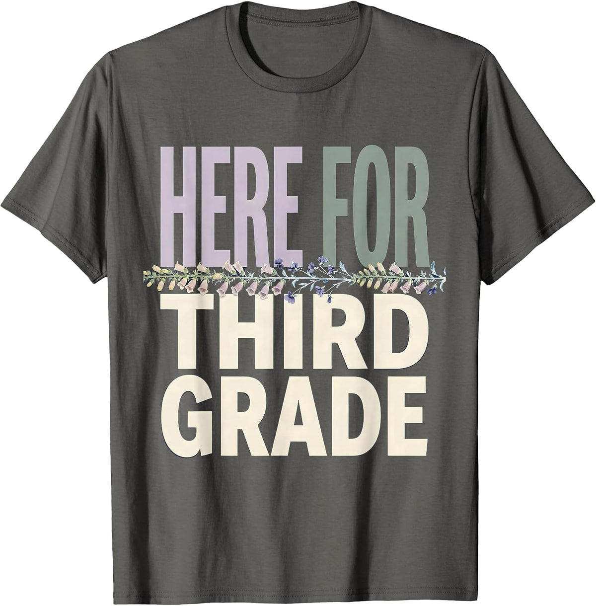 Here For Third Grade Wildflower Back To School Teacher Gift T-Shirt - Asphalt Grey