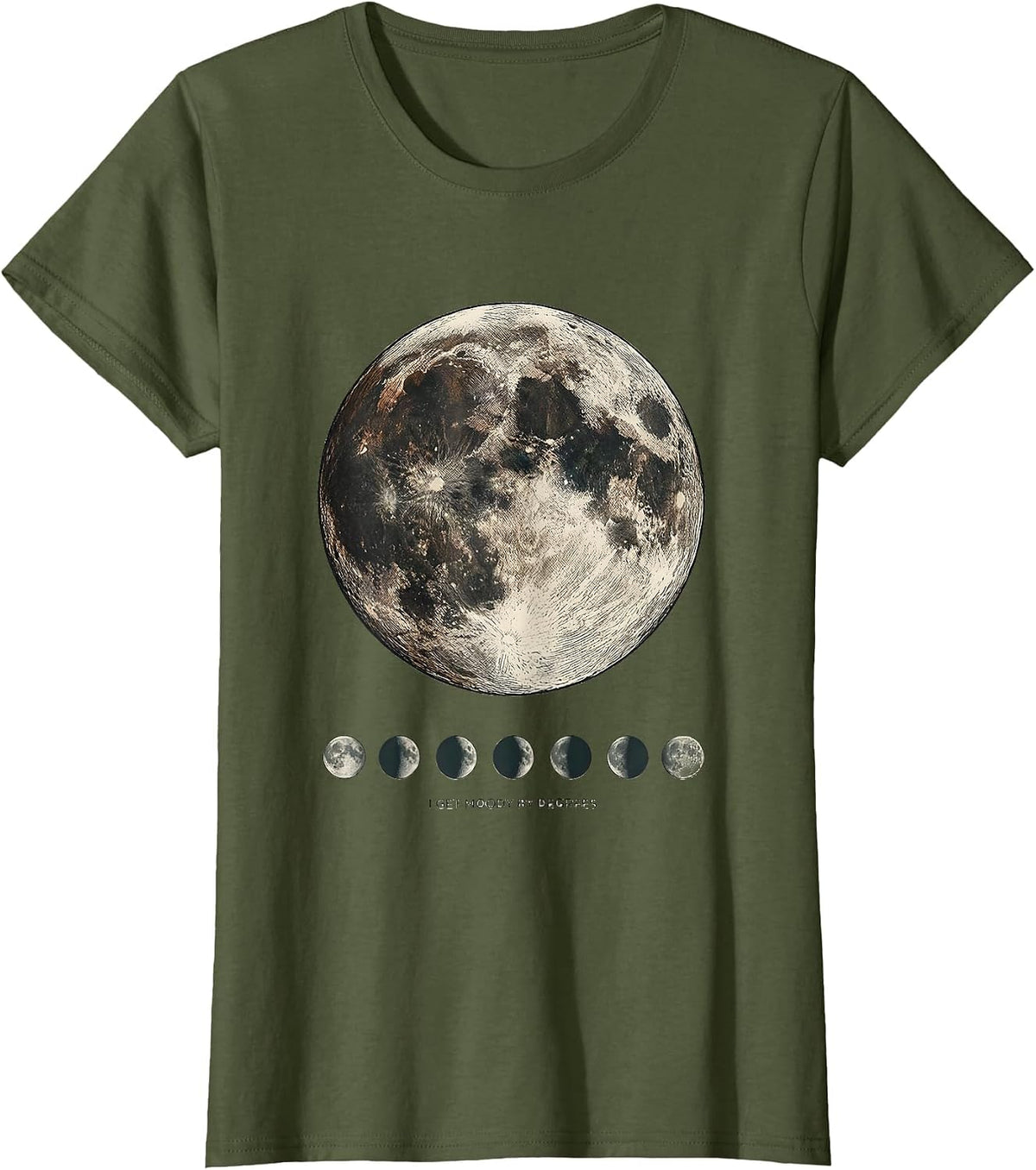 Women's I Get Moody By Degrees Astronomy Lunar Phase Science Teacher T-Shirt - Olive Green