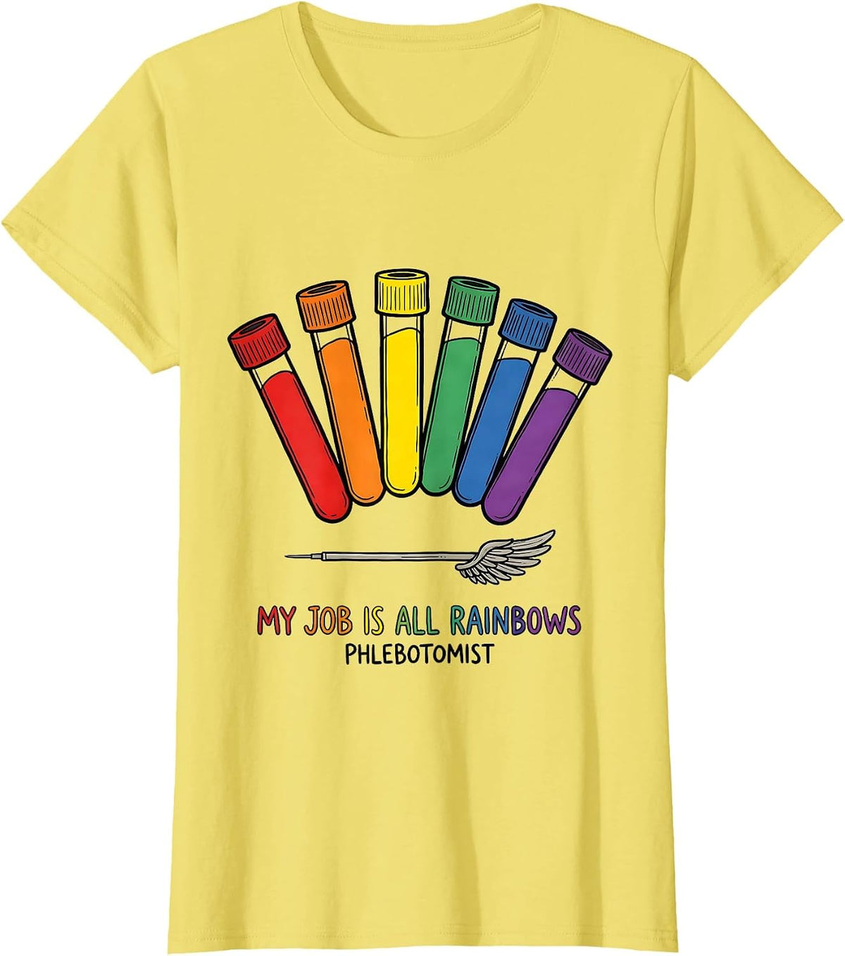 Women's My Job Is All Rainbows Phlebotomist Funny Lab Tech Gift T-Shirt - Lemon Yellow
