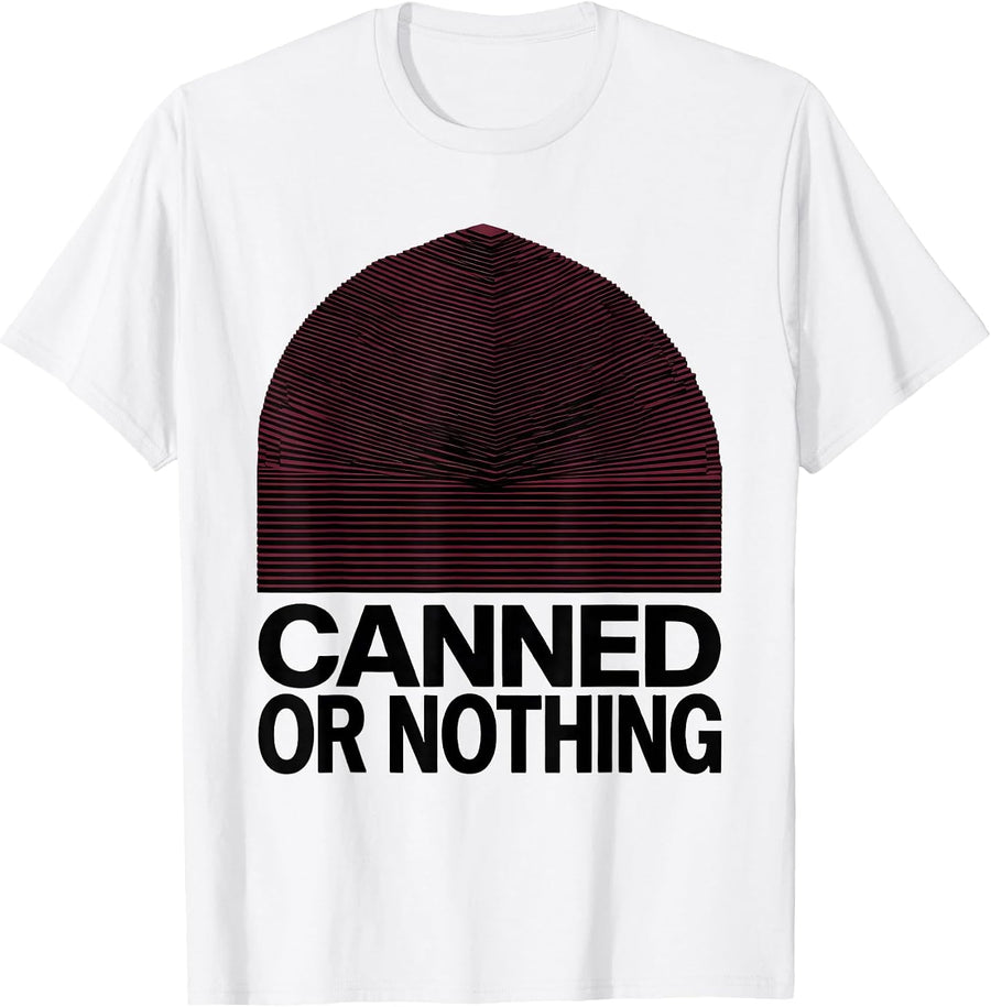 Men's Canned Or Nothing Funny Thanksgiving Canned Cranberry Sauce T-Shirt - White