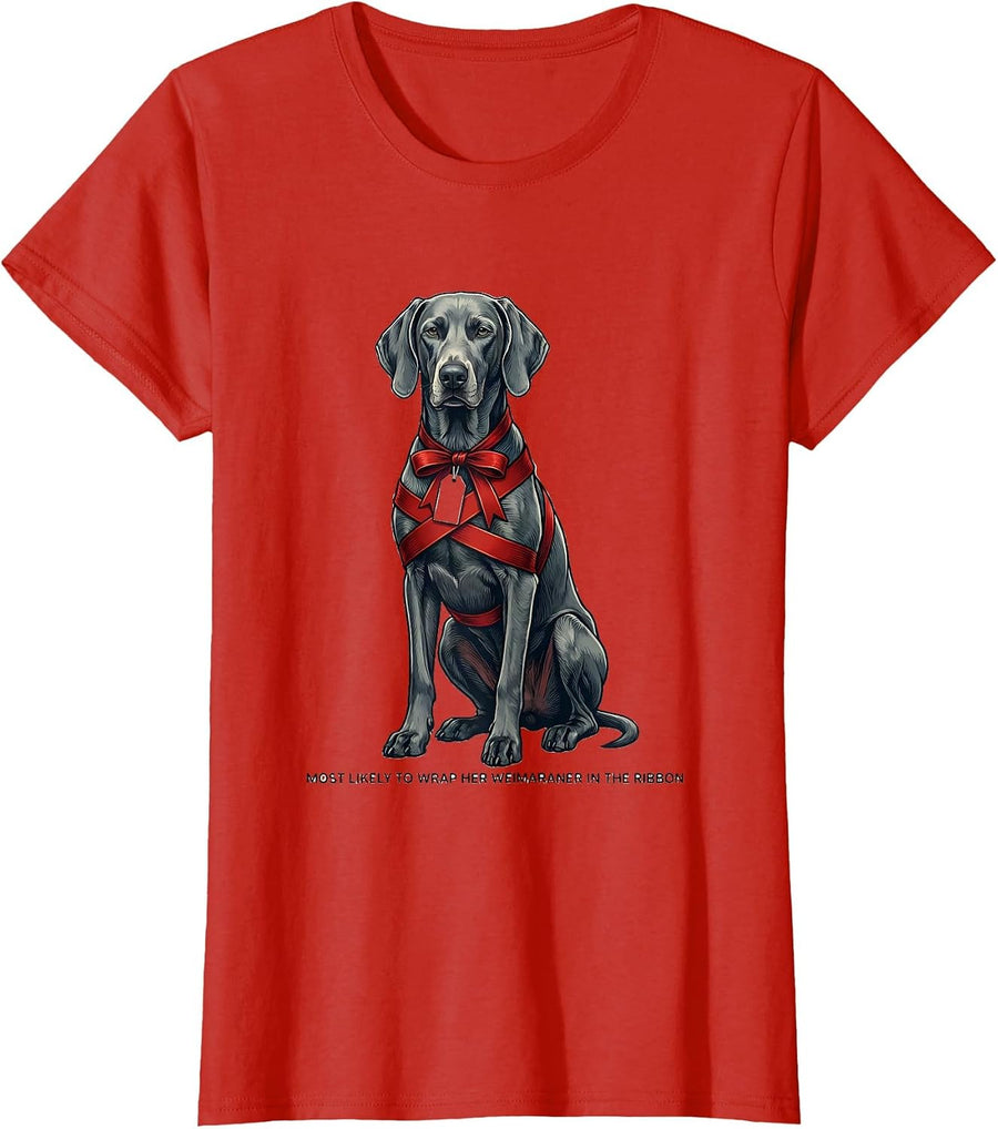 Women's Most Likely To Wrap Her Weimaraner In The Ribbon Christmas T-Shirt - Red