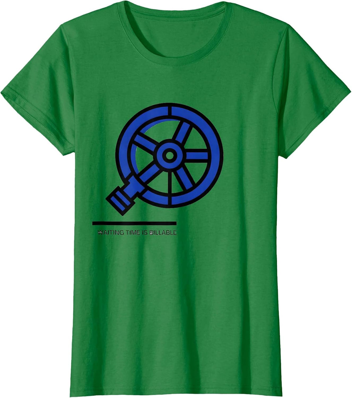 Women's Waiting Time Is Billable Funny Plumber Pipefitter Occupation T-Shirt - Kelly Green