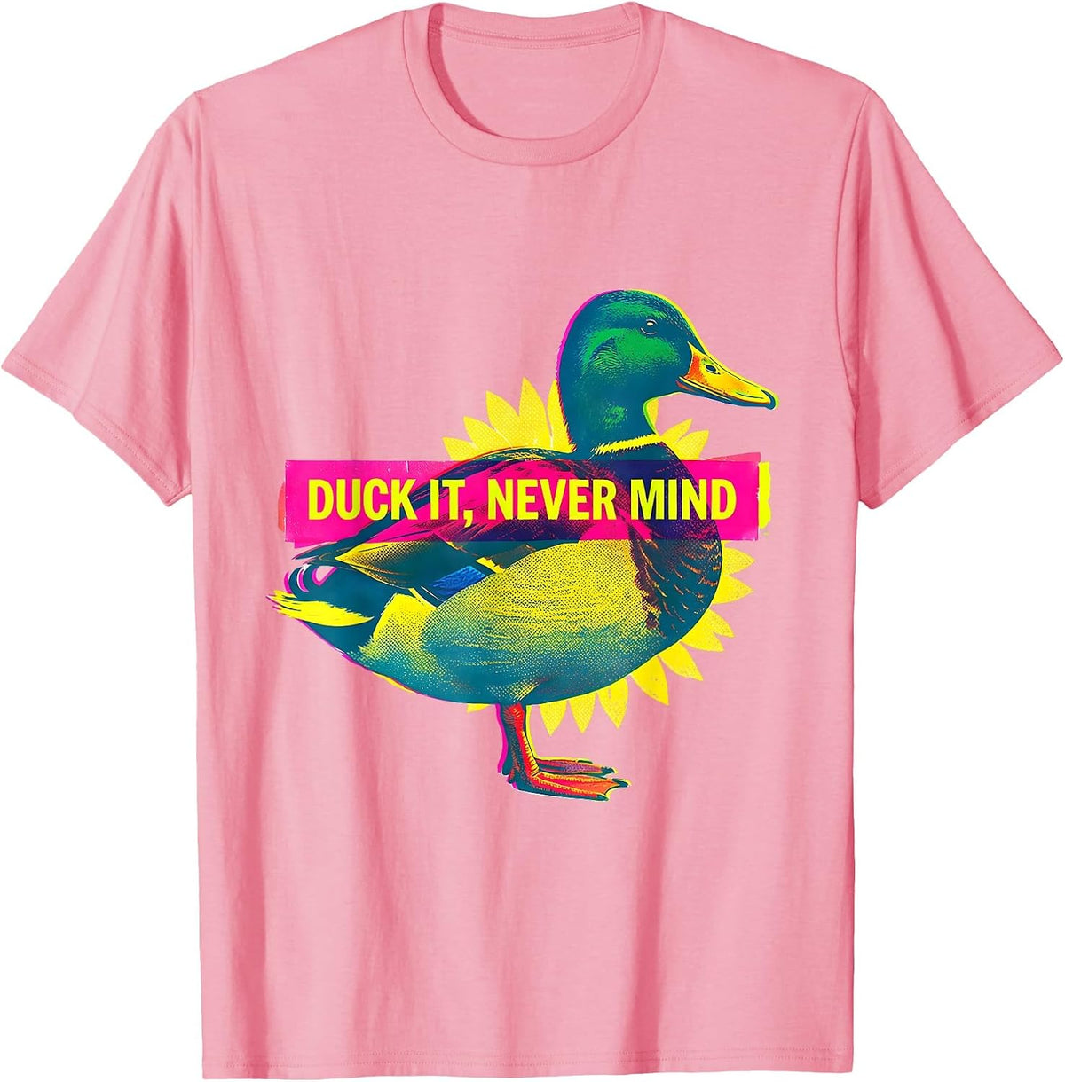 Men's Duck It Never Mind Funny Duck Lover Novelty Gift T-Shirt - Pink