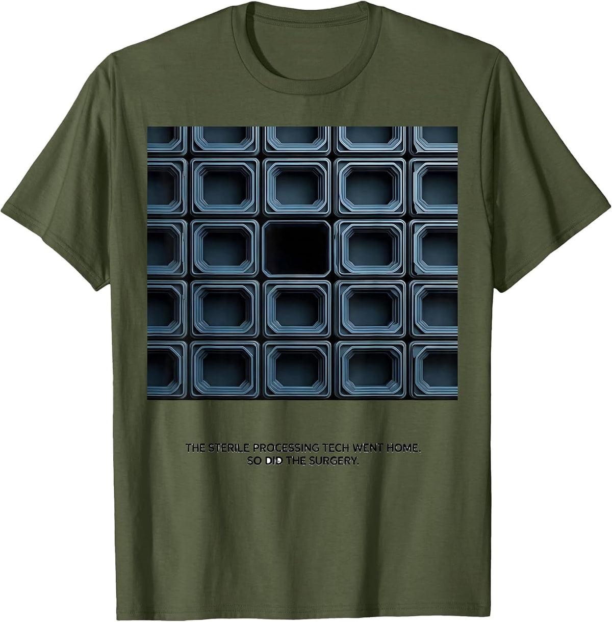The Sterile Processing Tech Went Home. So Did The Surgery. T-Shirt - Olive Green