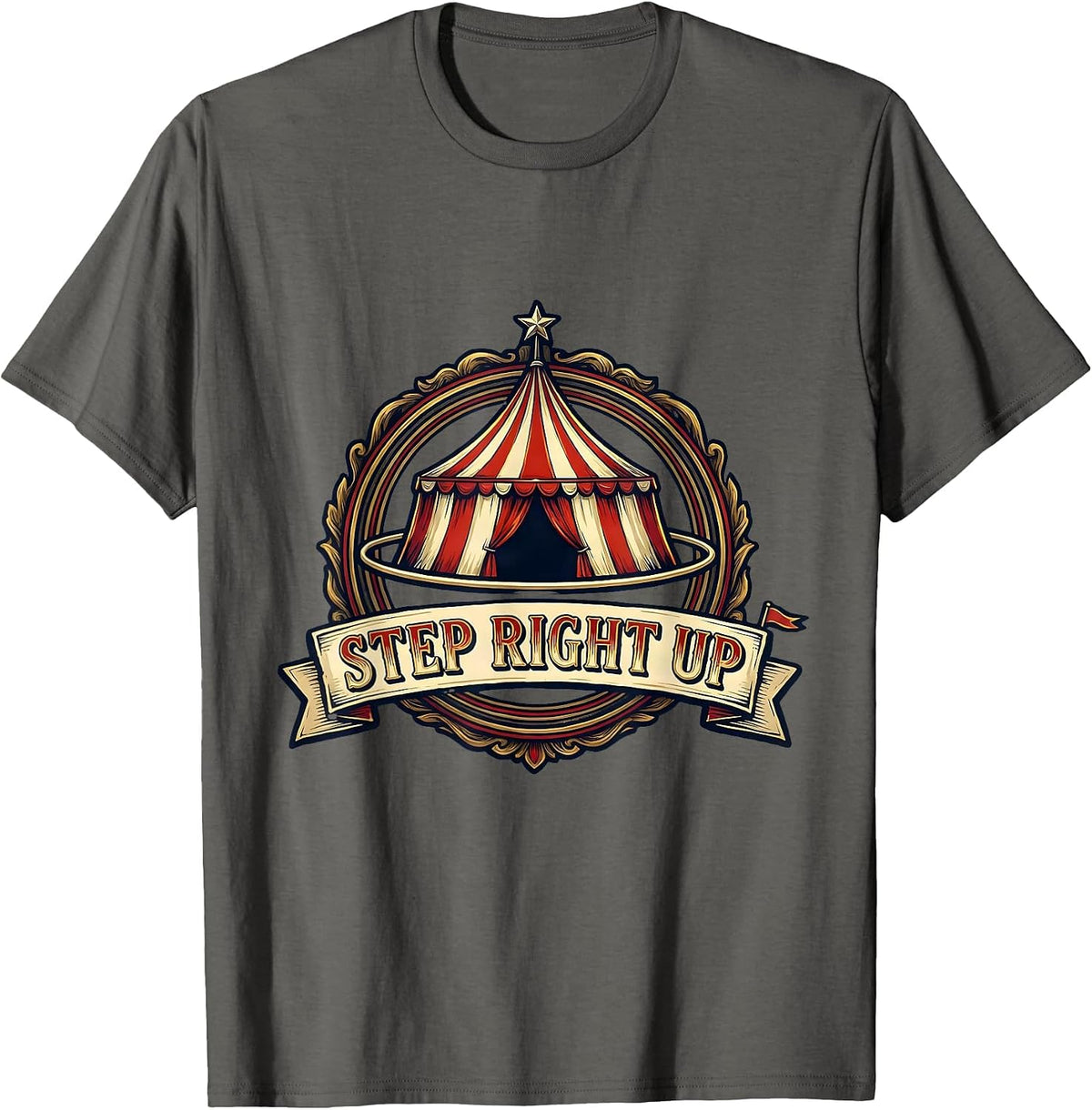 Step Right Up Funny Circus Staff Costume Carnival Party T-Shirt - Asphalt Grey