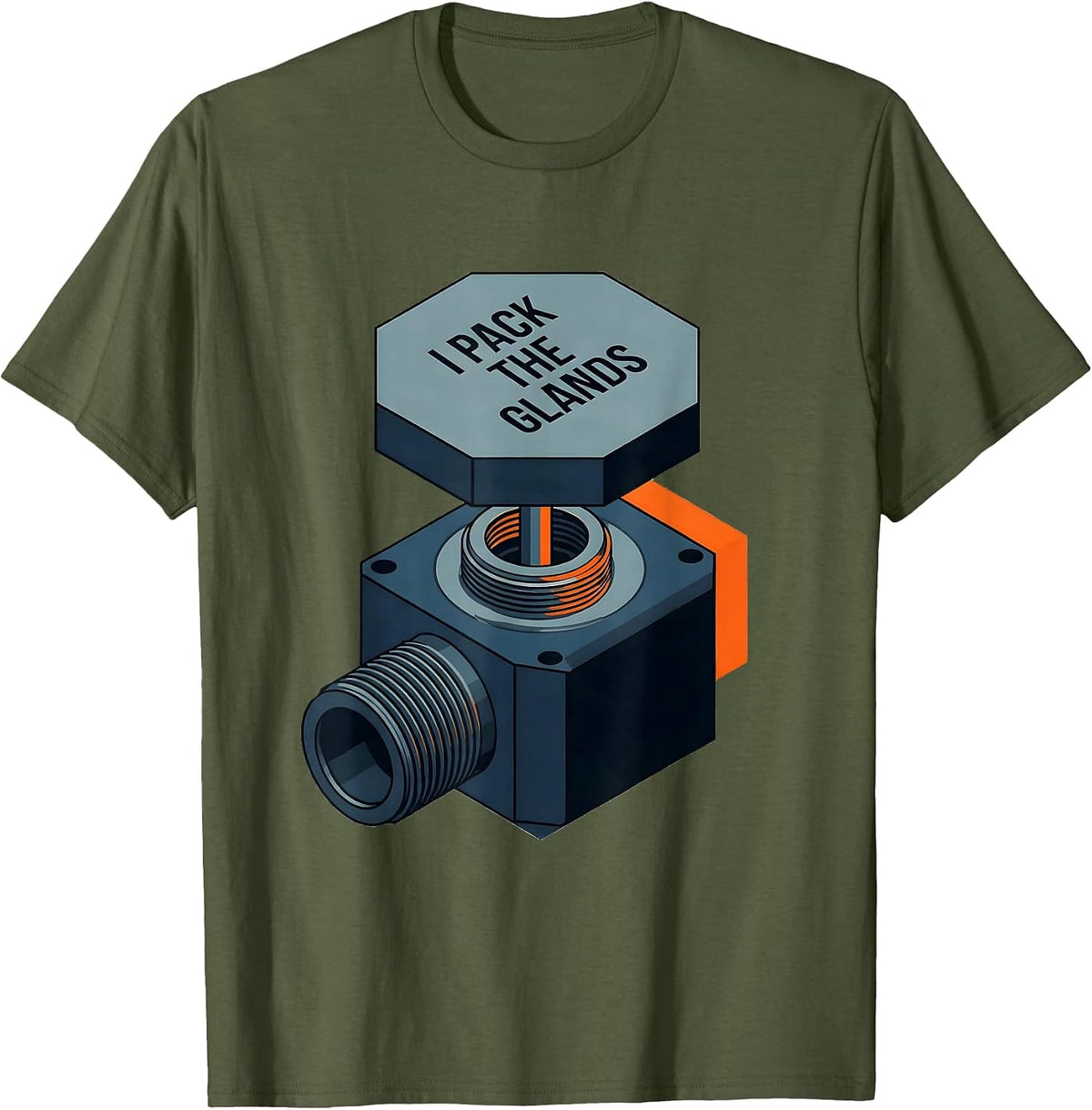 I Pack The Glands Funny Plumber Pipefitter Steamfitter T-Shirt - Olive Green