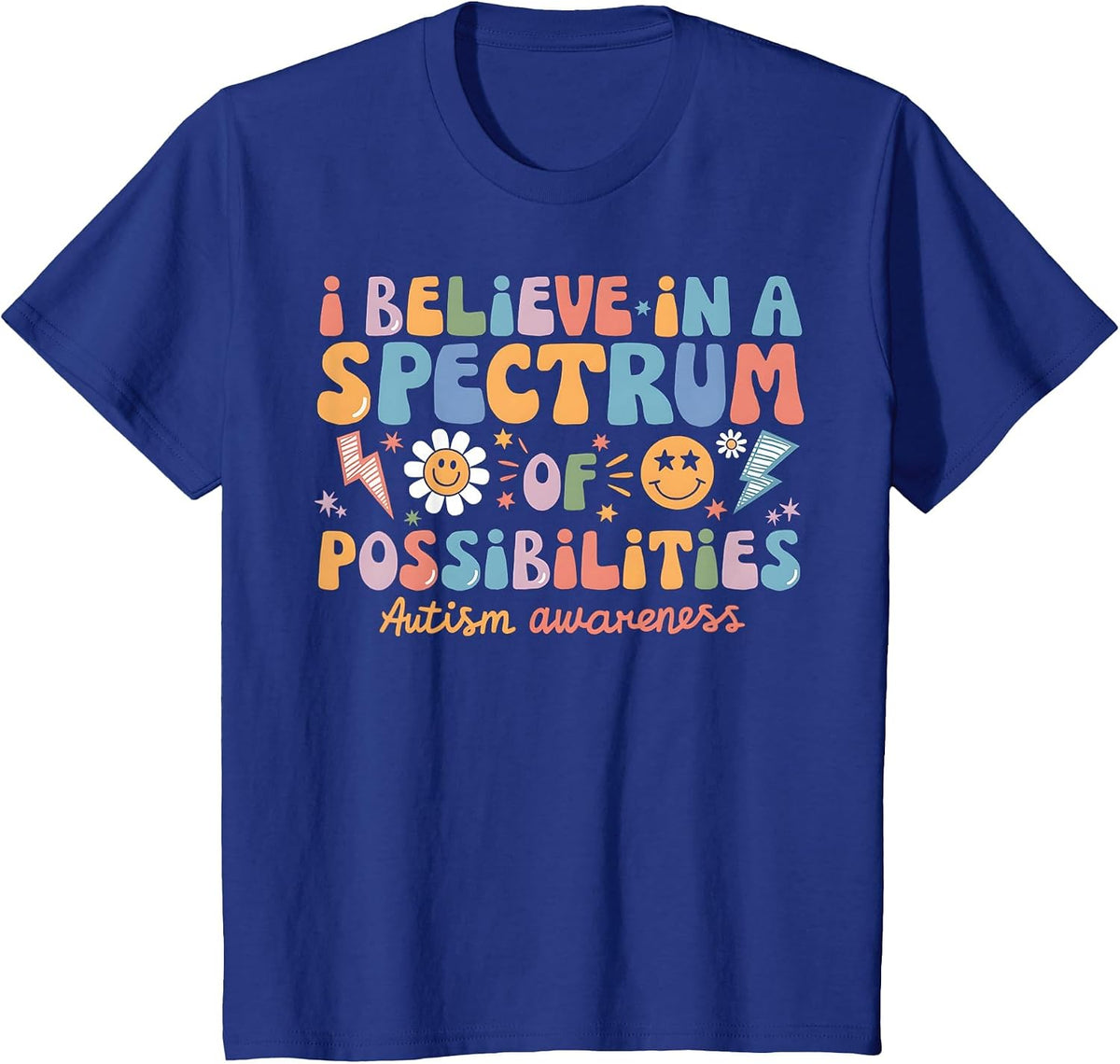 Believe in a Spectrum of Possibilities Autism Awareness T-Shirt - Royal Blue