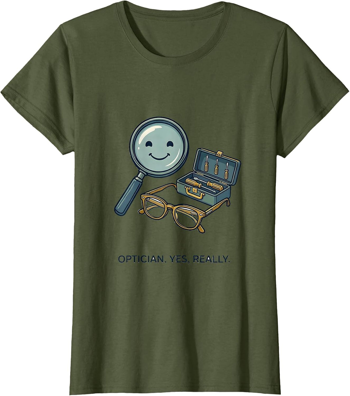 Women's Optician Yes Really Cute Eye-Care Team Pride Optometrist T-Shirt - Olive Green