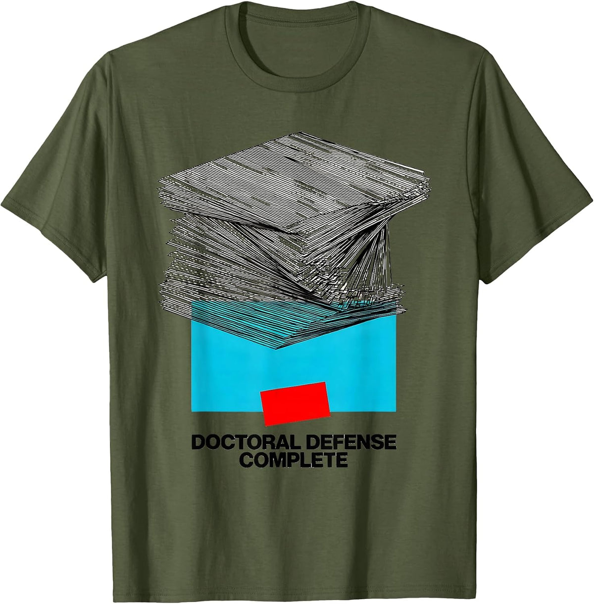 Doctoral Defense Complete PhD Graduate Dissertation Pride T-Shirt - Olive Green
