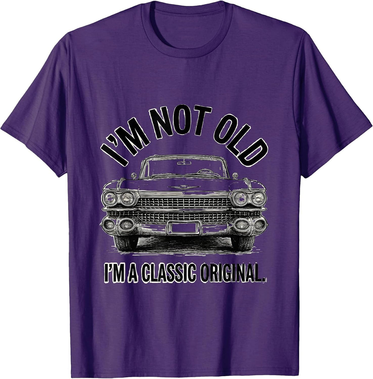 I'm Not Old I'm a Classic Original Vintage Car Guy Birthday T-Shirt - Purple