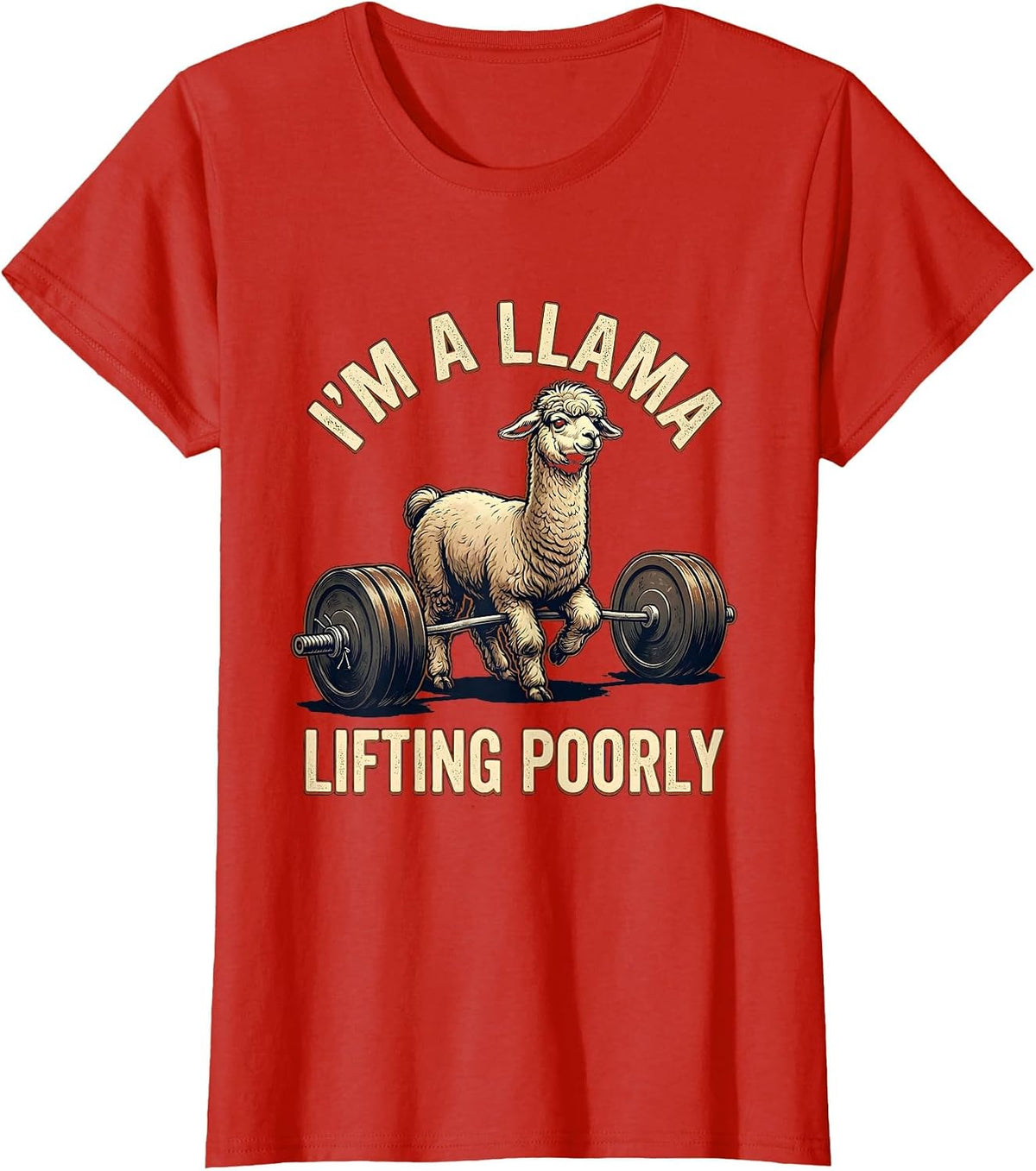 I’m A Llama, Lifting Poorly Funny Vintage Gym Weightlifting T-Shirt - Red