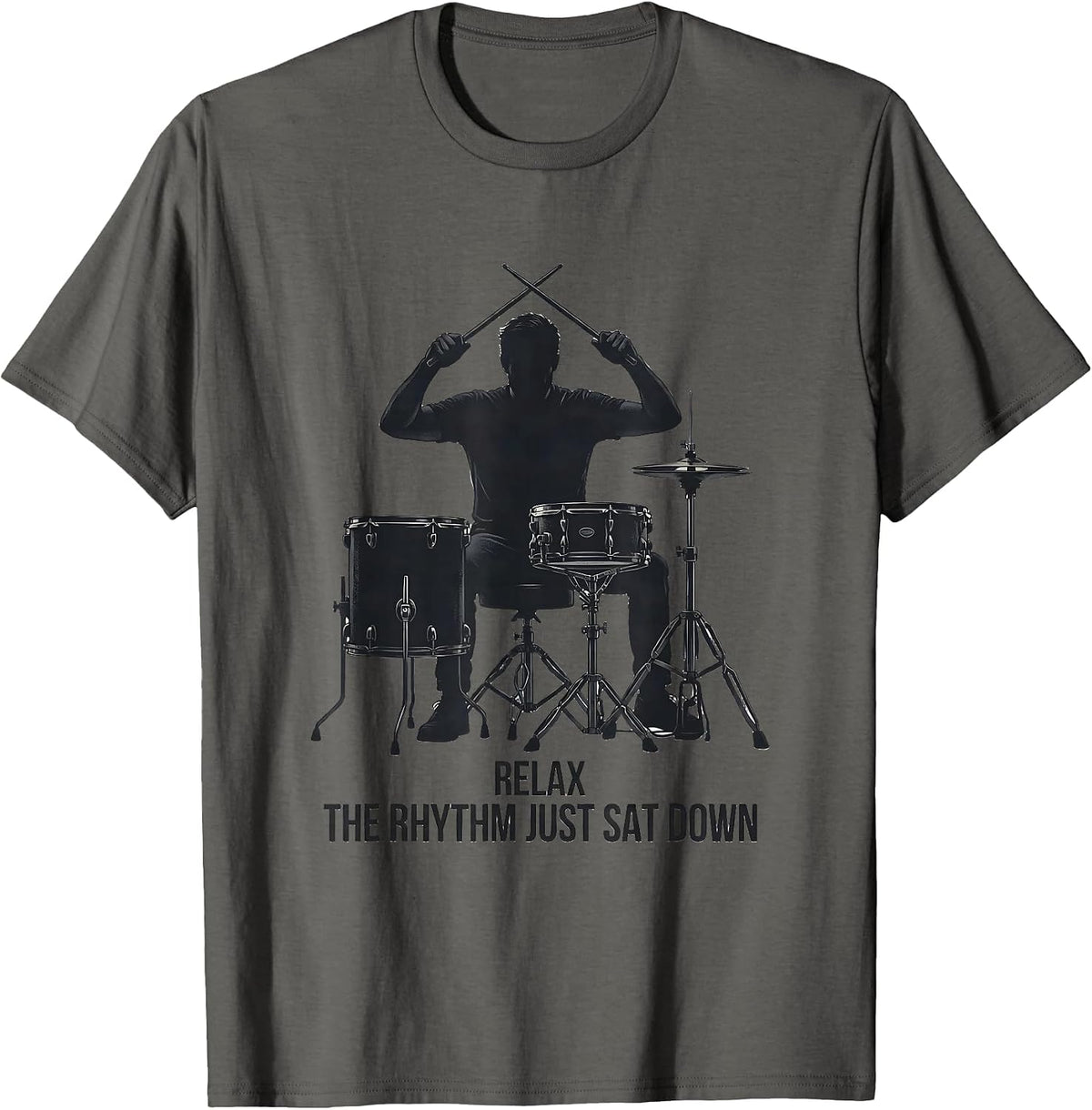Relax The Rhythm Just Sat Down Funny Drummer Drumset T-Shirt - Asphalt Grey