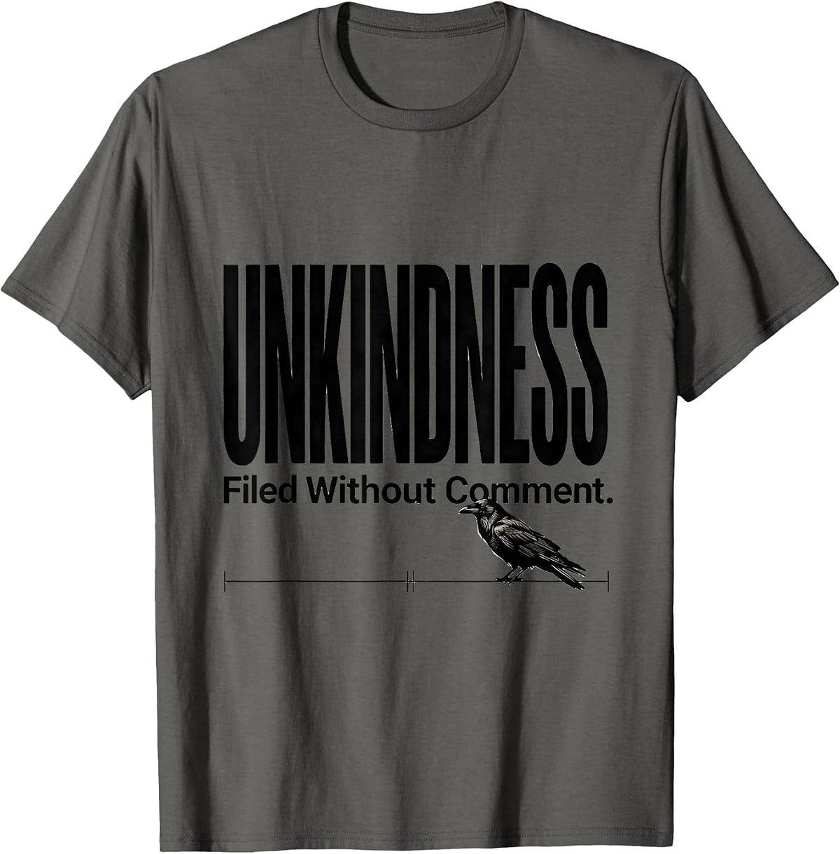 Men's Unkindness Filed Without Comment Dark Humor Crow Lover T-Shirt - Asphalt Grey